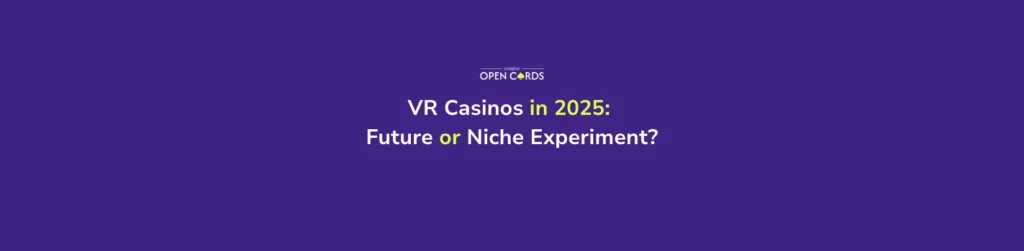 VR Casinos in 2025: Are They the Future of Online Gambling or a Niche Experiment?