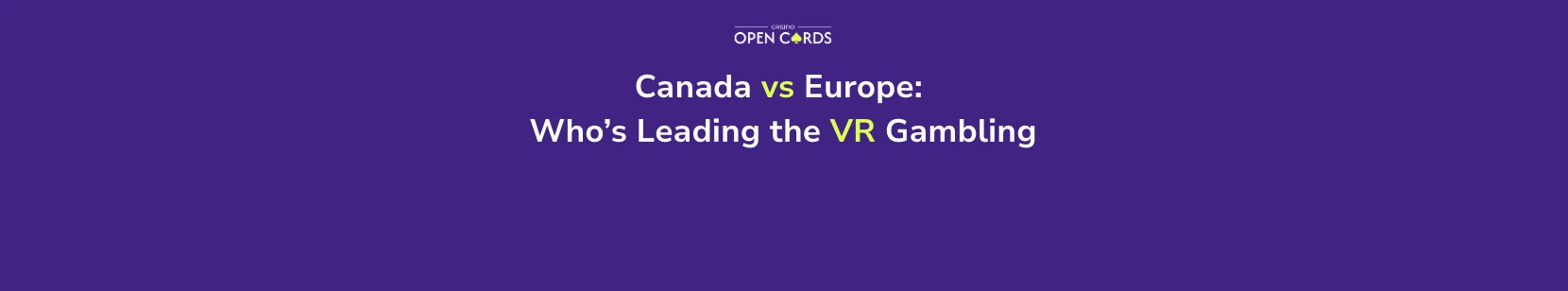 Canada vs Europe: Who’s Leading the VR Gambling Experience in 2025?